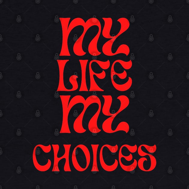 My life my choice by sandrasvetlanasantiago